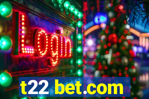 t22 bet.com